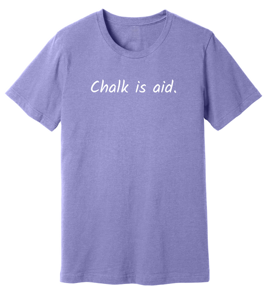 Dark Lavender Shirt with Chalk is Aid text